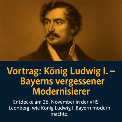Vortrag in Leonberg: Neue Würdigung für Bayerns Modernisierer Ludwig I.